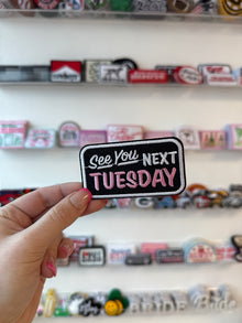  SEE YOU NEXT TUESDAY PATCH