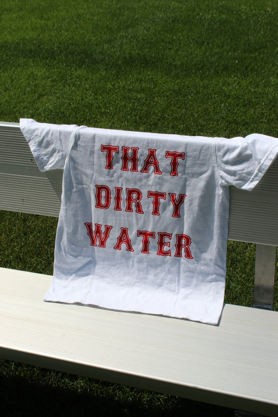 THAT DIRTY WATER TEE